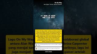 Rahasia Di Balik Lagu On My Way #alanwalker #onmyway #sabrinacarpenter #farruko #musicfacts