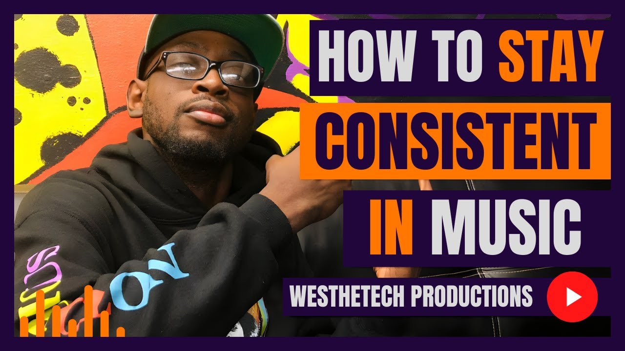HOW TO STAY CONSISTENT IN MUSIC | MUSIC INDUSTRY TIPS - YouTube