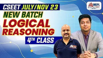 CSEET July/Nov 23 | Logical Reasoning (New Batch) - 4th Class | MEPL