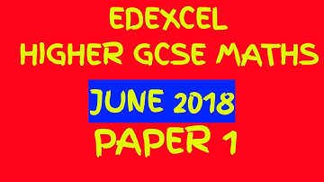 Edexcel June 2018 Higher GCSE Maths Paper 1 Walkthrough