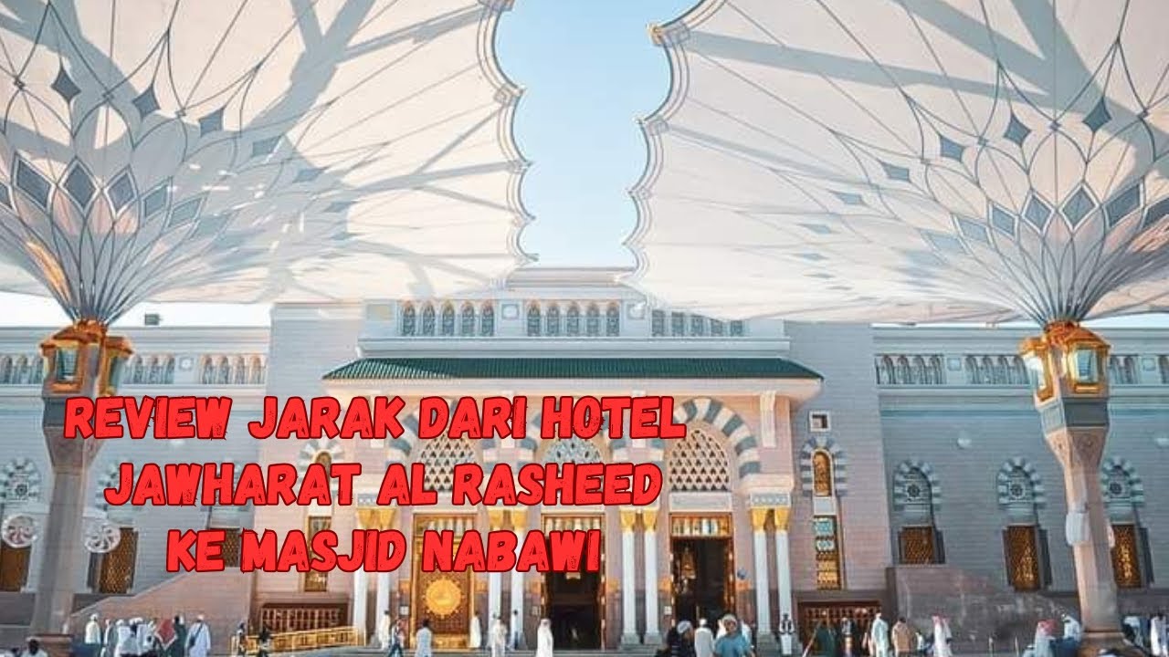 Pakistan Rasheed Hotl JARAK DARI HOTEL JAWHARAT AL RASHEED KE MASJID NABAWI #hotelmadinah ...