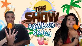 Bombed at the Beach 7.20.26