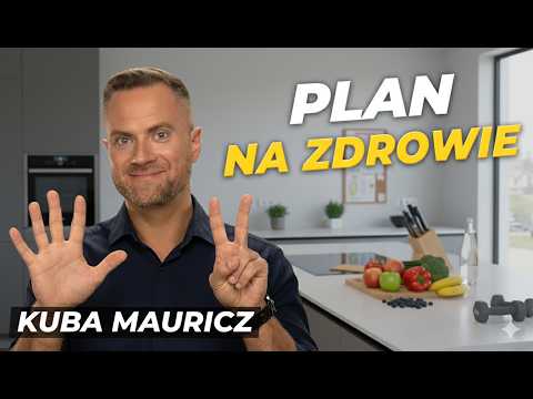 Plan na zdrowie 2026: 7 kroków, które ogarną Ci ciało od zera | Jakub Mauricz