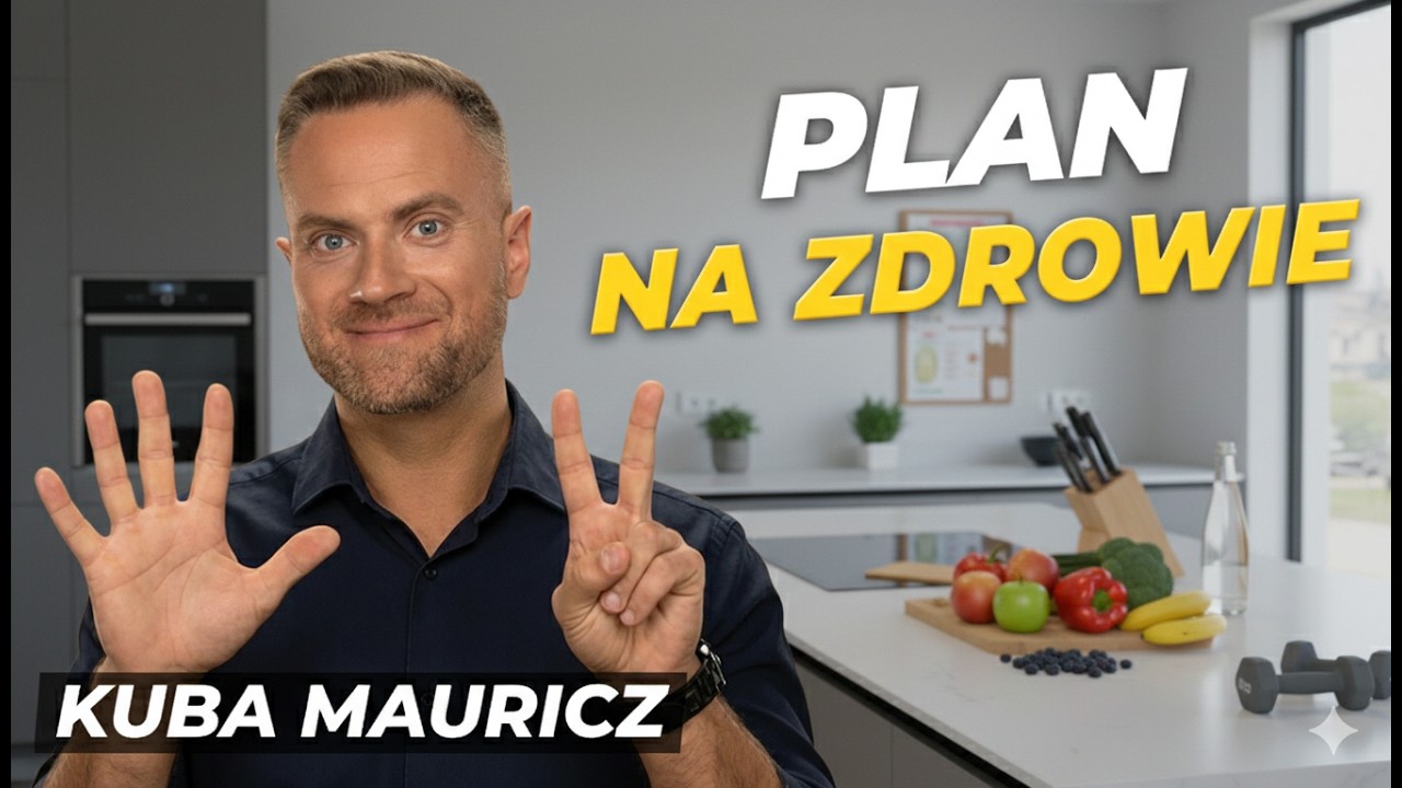 Plan na zdrowie 2026: 7 kroków, które ogarną Ci ciało od zera | Jakub Mauricz