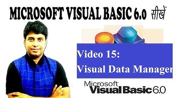 Video 15: Visual Data Manager in Visual Basic 6.0