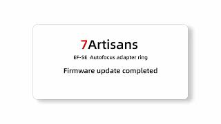 7Artisans EF-SE Lens Adapter Firmware Upgrade Tutorial