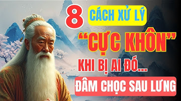 Cổ Nhân Dạy: 8 Cách Xử Lý Cực Kỳ Khôn Khi Bị Ai Đó Đâm Chọc Sau Lưng?