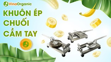 Khuôn ép chuối làm chuối sấy, chuối chiên, kem chuối dễ dàng | VinaOrganic