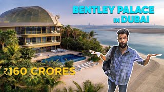 This Lavish Bentley Palace in Dubai Costs A Whopping ₹160 Cr| I Love My Dubai S2 EP 14 | Curly Tales