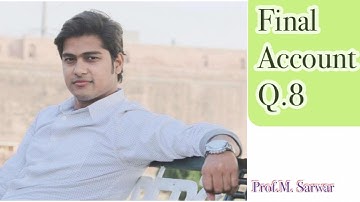 Final Account Question no.8 part.2 Adjustments concepts