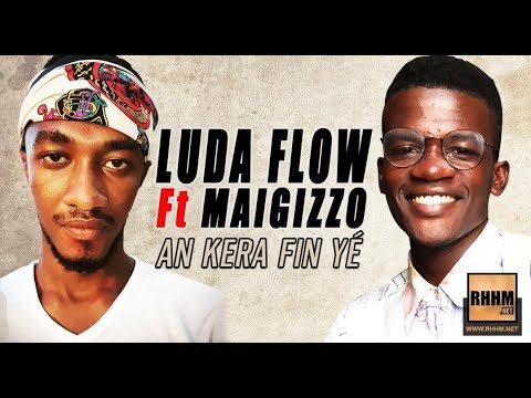 LUDA FLOW Ft. MAIGIZZO SON BEATS - AN KERA FIN YÉ (2018)