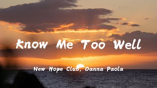 Download Lagu New Hope Club, Danna Paola - Know Me Too Well lyrics MP3 Download Lagu New Hope Club, Danna Paola - Know Me Too Well lyrics MP3