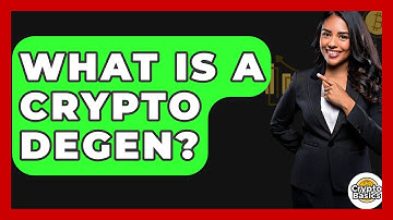 What Is a Crypto Degen? - CryptoBasics360.com