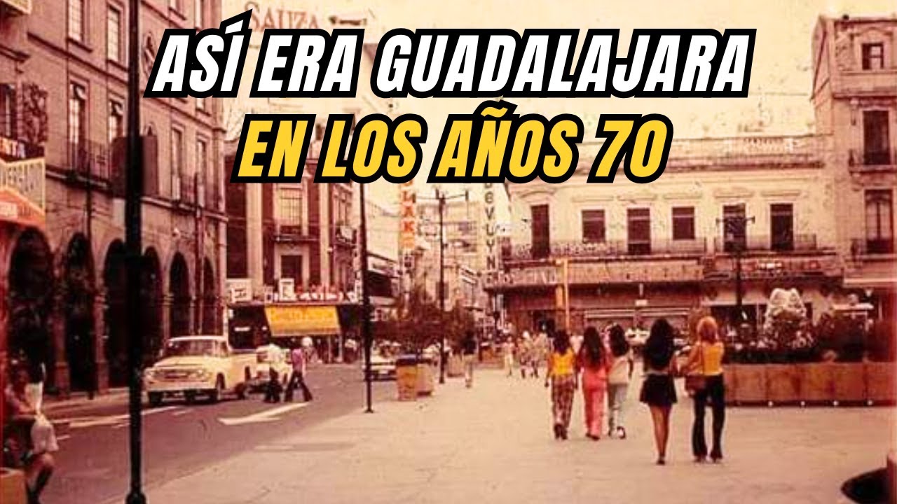 16 RECUERDOS Fantásticos de Guadalajara (Jalisco) en los Años 70