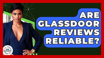 Are Glassdoor Reviews Reliable? - Job Success Network