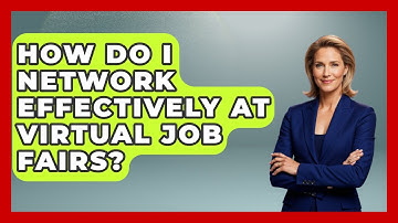 How Do I Network Effectively At Virtual Job Fairs? - Job Success Network