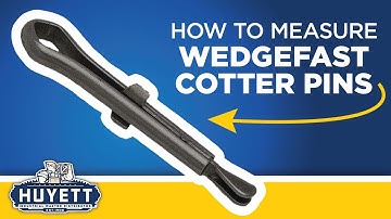 How to Measure Wedgefast Cotter Pins - Huyett.com