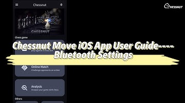Chessnut Move iOS App User Guide----Bluetooth Settings#chess #chessnut #chessgame #chessnutmove