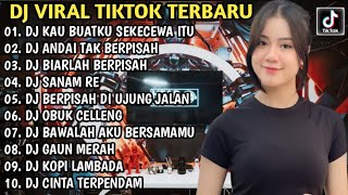 DJ VIRAL TIKTOK TERBARU 2024 | DJ REMIX SLOW BASS 🎵 DJ KAU BUATKU SEKECEWA ITU | FULL ALBUM