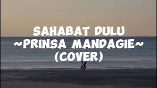 SAHABAT DULU - PRINSA MANDAGIE [LIRIK] | COVER BY BILLY JOE AVA