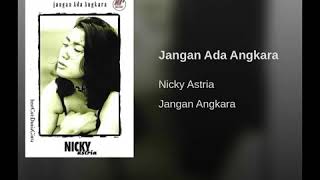 Nicky Astria - Jangan Ada Angkara