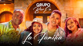 LA FAMILIA | Grupo BerEn  | Video Oficial chords