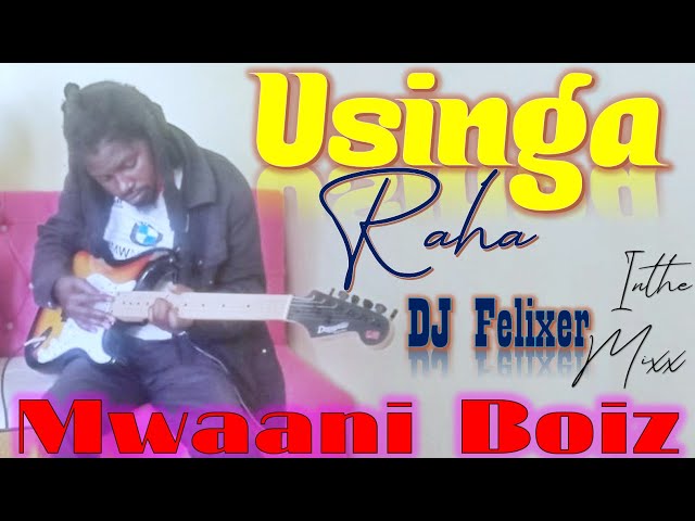 Best of Usinga Raha || WASI WASI || DJ Felixer Kamba Mix 🔥 class=