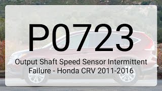 DTC P0723: Output Shaft Speed Sensor Intermittent Failure - Honda CRV 2011-2016