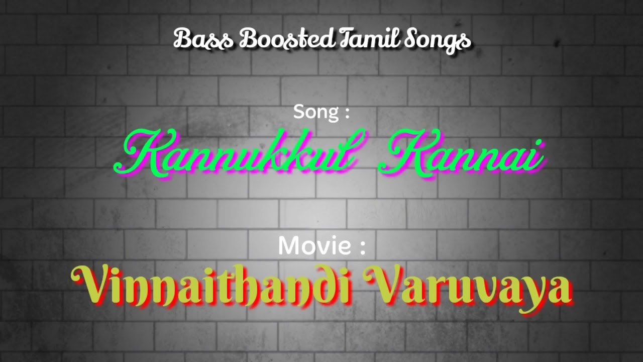 Kannukkul Kannai   Vinnaithandi Varuvaya   Bass Boosted Audio Song   Use Headphones 