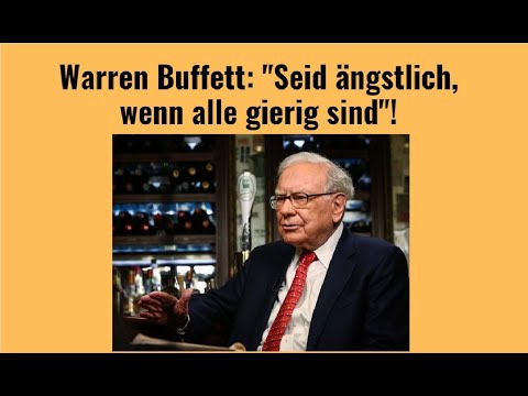Warren Buffett: "Seid ängstlich, wenn alle gierig sind"! Videoausblick