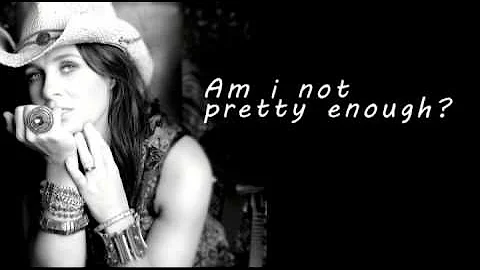 Not pretty enough - Kasey Chambers (Lyrics)