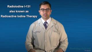 Your Radiologist Explains: Radioiodine (I-131) Therapy for Hyperthyroidism