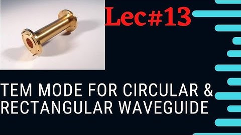 TEM Mode For Circular & Rectangular Waveguide।।Lec#13।।EMT।। Microwave Electronics