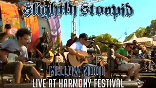 Mellow Mood (Acoustic) - Slightly Stoopid (Live at Harmony Festival) chords