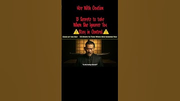 15 Steps to Take When She Ignores You (Stay in Control)