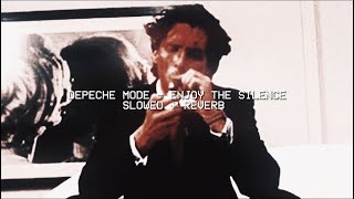 depeche mode - enjoy the silence (slowed + reverb)