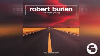 Robert Burian - We Were Young