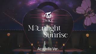 [Clean Acapella] Twice - Moonlight Sunrise