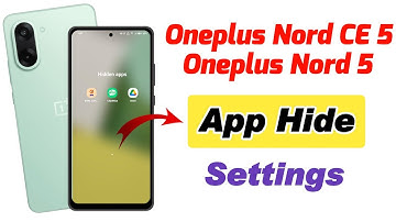 oneplus nord ce 5 me app hide kaise kare , oneplus Nord ce 5 app hide settings , oneplus nord 5