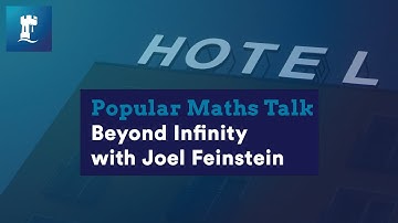 Popular Maths Talk: Beyond Infinity with Joel Feinstein