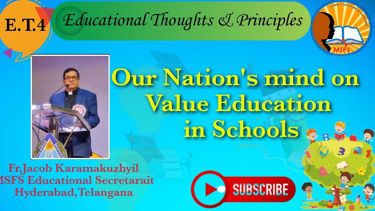 ET.4. Our nation's mind on Value Education in Schools -Fr.Jacob Karamakuzhyil MSFS