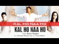 Kal Ho Naa Ho - Official Audio Song | Sonu Nigam | Shankar Ehsaan Loy | Javed Akhtar Mp3 Song