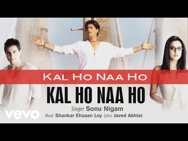 Kal Ho Naa Ho - Official Audio Song | Sonu Nigam | Shankar Ehsaan Loy | Javed Akhtar class=