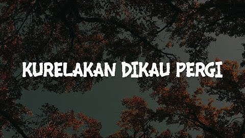 Okay - Kurelakan Dikau Pergi (Lirik) | Mix Playlist