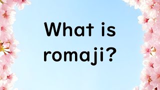 What Is Romaji?
