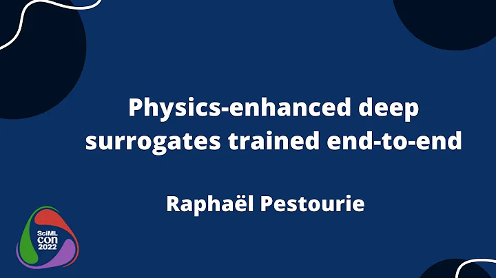 Physics-enhanced deep surrogates trained end-to-end | Raphal Pestourie | SciMLCon 2022