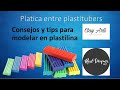 Consejos y tips para modelar / invitando a Raúl y Clay arts