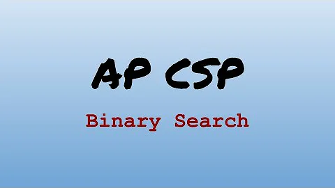 AP CS Principles Exam Review - Binary Search