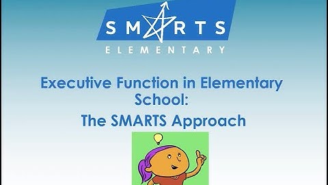 Executive Function in Elementary School: The SMARTS Approach