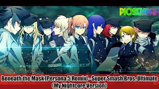 Nightcore • Beneath the Mask [Persona 5]/Super Smash Bros. Ultimate